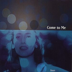 Ileen - Come to Me  CD